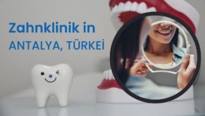 Antalya Zahnklinik und Zahnarzt